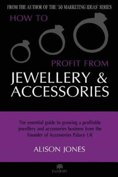 Cover for Alison Jones · How to Profit from Jewellery and Accessories (Paperback Book) (2016)