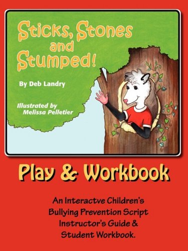 Sticks Stones and Stumped Play and Workbook - Deb Landry - Książki - Bryson Taylor Publishing - 9780977373826 - 24 października 2008