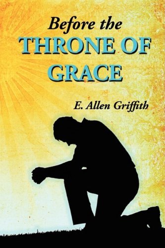 Cover for E. Allen Griffith · Before the Throne of Grace (Paperback Book) (2009)