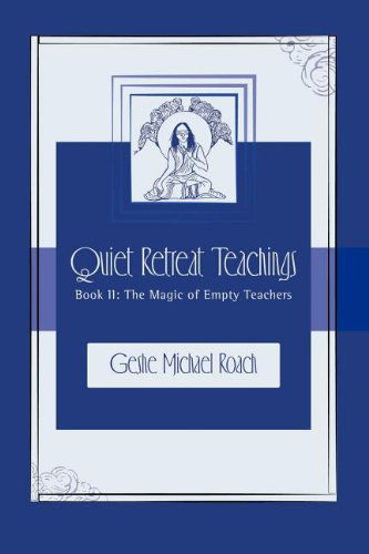 Cover for Michael Roach · The Magic of Empty Teachers: Quiet Retreat Teachings Book 2 (Taschenbuch) (2011)