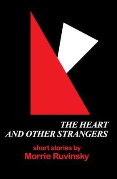 Cover for Morrie Ruvinsky · The Heart and Other Strangers (Paperback Book) (2018)