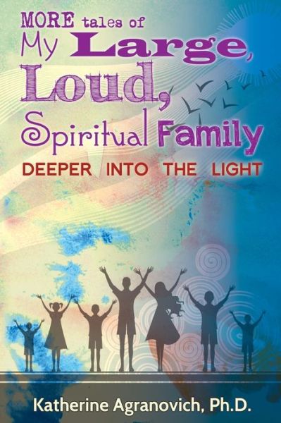 Cover for Katherine Agranovich · More Tales of My Large, Loud, Spiritual Family (Paperback Book) (2016)