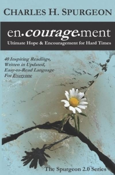 Cover for Charles H. Spurgeon · Encouragement Ultimate Hope &amp; Encouragement for Hard Times (Taschenbuch) (2019)