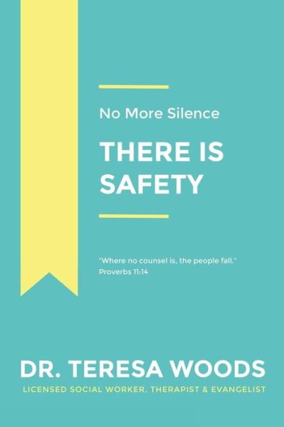 Cover for Dr Teresa Woods · No More Silence There Is Safety (Paperback Book) (2019)