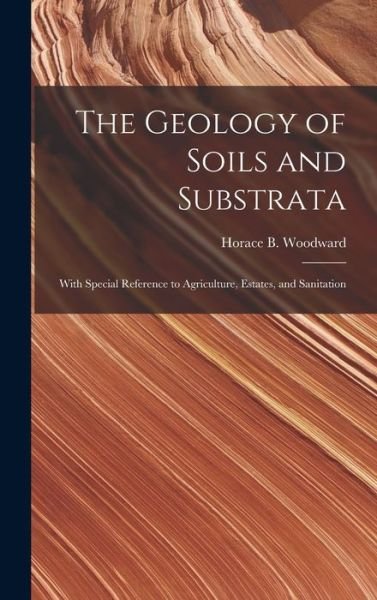 Cover for Horace B (Horace Bolingbro Woodward · The Geology of Soils and Substrata (Gebundenes Buch) (2021)