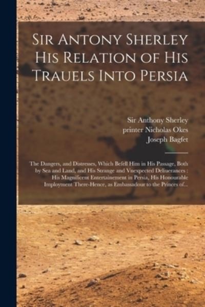 Cover for Sir Anthony Sherley · Sir Antony Sherley His Relation of His Trauels Into Persia (Paperback Bog) (2021)