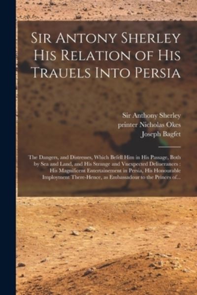 Cover for Sir Anthony Sherley · Sir Antony Sherley His Relation of His Trauels Into Persia (Paperback Book) (2021)