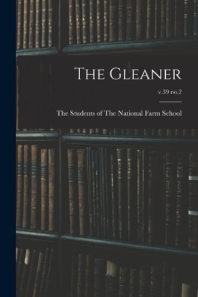 The Students of the National Farm Sch · The Gleaner; v.39 no.2 (Paperback Book) (2021)