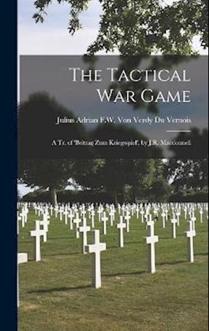 Cover for Julius Adrian F W Von Verdy Du Vernois · Tactical War Game (Book) (2022)