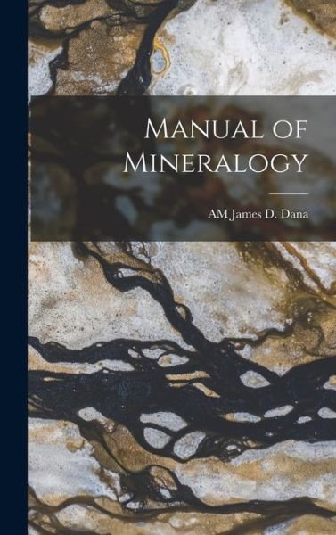Cover for Am James D Dana · Manual of Mineralogy (Bog) (2022)