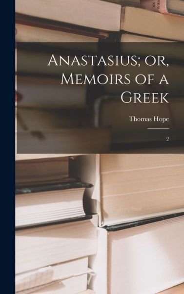 Cover for Thomas Hope · Anastasius; or, Memoirs of a Greek (Buch) (2022)