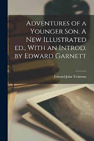Cover for Edward John Trelawny · Adventures of a Younger Son. a New Illustrated Ed. , with an Introd. by Edward Garnett (Book) (2022)
