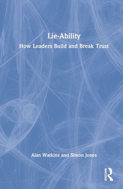 Cover for Alan Watkins · Lie-Ability: How Leaders Build and Break Trust (Hardcover Book) (2022)