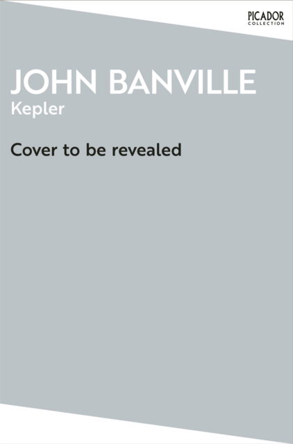 Cover for John Banville · Kepler - Picador Collection (Paperback Book) (2026)
