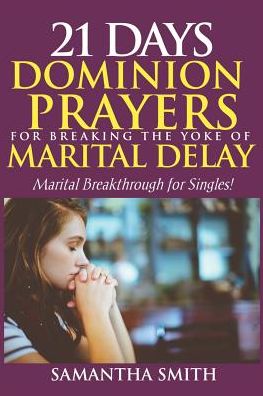 Cover for Samantha Smith · 21 Days Dominion Prayers For Breaking The Yoke of Marital Delay (Paperback Book) (2019)