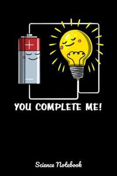 You Complete Me! Science Notebook : Funny Physics Notebook - Geek Realm - Books - Independently published - 9781082197826 - July 23, 2019