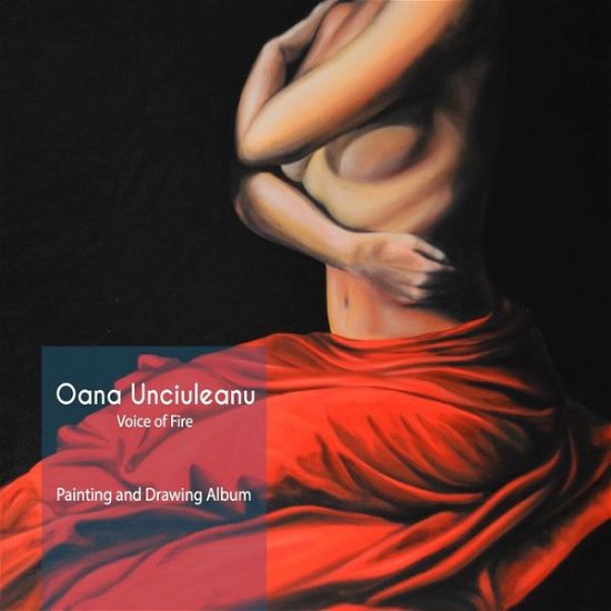 Cover for Oana Unciuleanu · Voice of Fire. Painting and drawing album (Pocketbok) (2019)