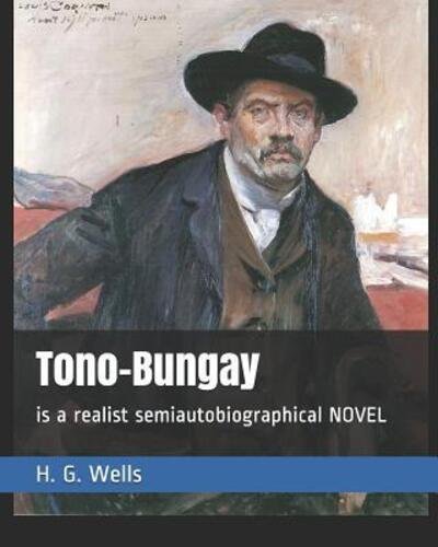 Cover for H. G. Wells · Tono-Bungay is a realist semiautobiographical NOVEL (Paperback Bog) (2019)