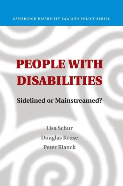 Cover for Schur, Lisa (Rutgers University, New Jersey) · People with Disabilities: Sidelined or Mainstreamed? - Cambridge Disability Law and Policy Series (Paperback Book) (2014)