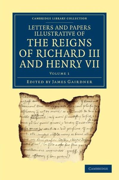Cover for James Gairdner · Letters and Papers Illustrative of the Reigns of Richard III and Henry VII - Letters and Papers Illustrative of the Reigns of Richard III and Henry VII 2 Volume Set (Paperback Book) (2012)
