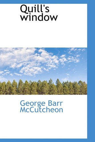 Cover for George Barr Mccutcheon · Quill's Window (Hardcover Book) (2009)