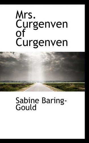 Cover for Sabine Baring-Gould · Mrs. Curgenven of Curgenven (Hardcover Book) (2009)