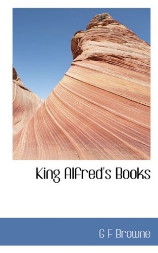 Cover for G F Browne · King Alfred's Books (Paperback Bog) [Large type / large print edition] (2009)