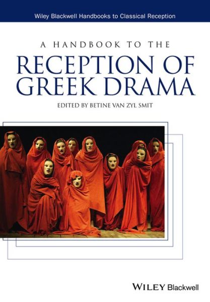 Cover for Betine Van Zyl Smit · Handbook to the Reception of Greek Drama - Wiley Blackwell Handbooks to C (Taschenbuch) (2025)