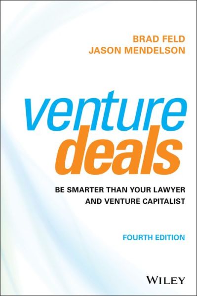 Cover for Brad Feld · Venture Deals: Be Smarter Than Your Lawyer and Venture Capitalist (Hardcover Book) (2019)