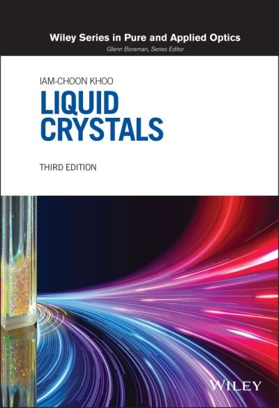 Cover for Khoo, Iam-Choon (The Pennsylvania State University) · Liquid Crystals - Wiley Series in Pure and Applied Optics (Innbunden bok) (2022)