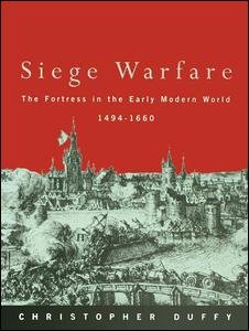 Cover for Christopher Duffy · Siege Warfare: The Fortress in the Early Modern World 1494-1660 (Hardcover Book) (2016)