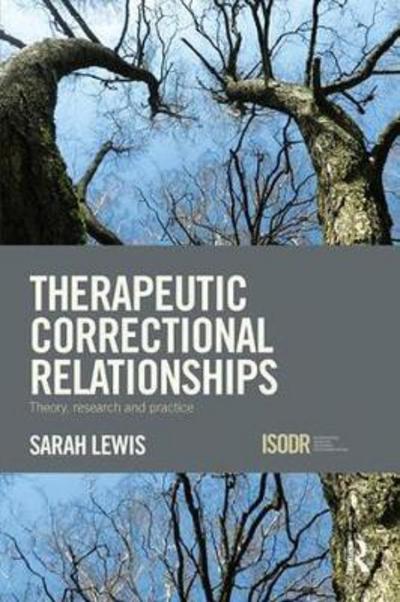 Cover for Sarah Lewis · Therapeutic Correctional Relationships: Theory, research and practice - International Series on Desistance and Rehabilitation (Taschenbuch) (2017)