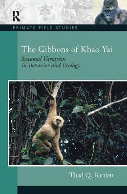 Cover for Thad Q. Bartlett · The Gibbons of Khao Yai: Seasonal Variation in Behavior and Ecology - Primate Field Studies (Hardcover Book) (2017)