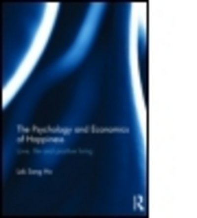 Cover for Lok Sang Ho · The Psychology and Economics of Happiness: Love, life and positive living (Taschenbuch) (2016)