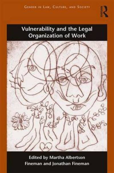 Cover for Martha Albertson Fineman · Vulnerability and the Legal Organization of Work - Gender in Law, Culture, and Society (Pocketbok) (2017)