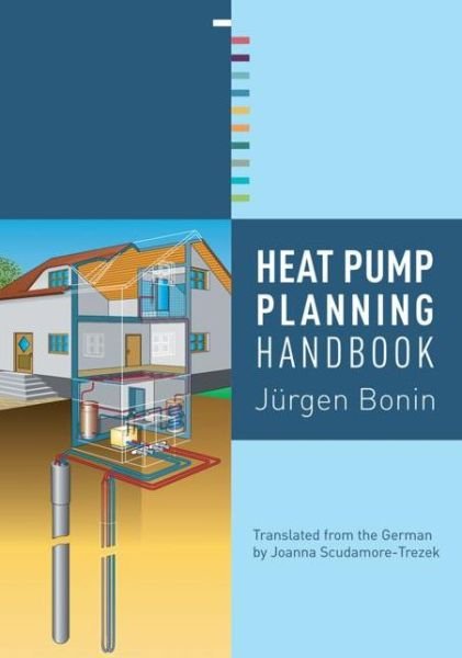 Cover for Bonin, Jurgen (Umwelt &amp; Technik, Germany) · Heat Pump Planning Handbook (Paperback Bog) (2015)