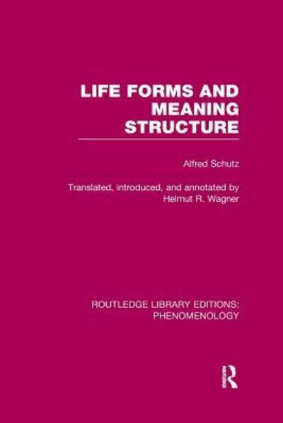 Cover for Alfred Schutz · Life Forms and Meaning Structure (Paperback Book) (2015)