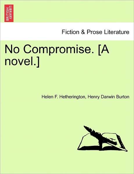 Cover for Helen F Hetherington · No Compromise. [a Novel.] (Paperback Book) (2011)