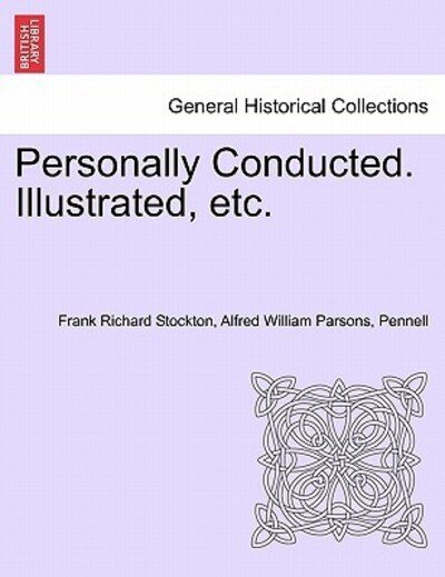 Cover for Frank Richard Stockton · Personally Conducted. Illustrated, Etc. (Paperback Book) (2011)