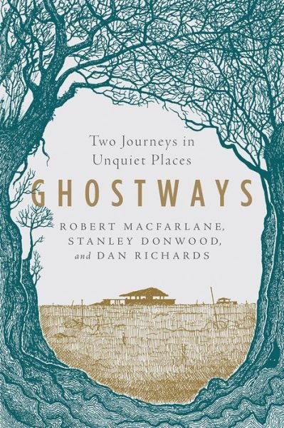 Cover for Robert Macfarlane · Ghostways - Two Journeys in Unquiet Places (Taschenbuch) (2024)