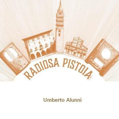 Cover for Umberto Alunni · Radiosa Pistoia (Taschenbuch) (2016)