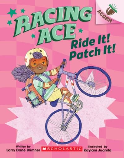 Larry Dane Brimner · Ride It! Patch It!: An Acorn Book (Racing Ace #3) (Paperback Bog) (2022)