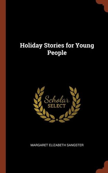 Cover for Margaret Elizabeth Sangster · Holiday Stories for Young People (Hardcover Book) (2017)