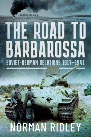 Cover for Norman Ridley · The Road to Barbarossa: Soviet-German Relations, 1917-1941 (Hardcover Book) (2023)