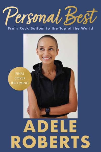 Cover for Adele Roberts · Personal Best: From Rock Bottom to the Top of the World by Adele Roberts (Hardcover Book) (2024)