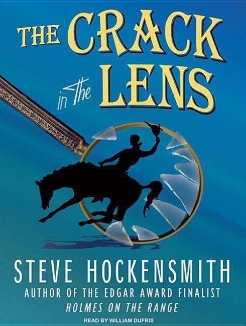 Cover for Steve Hockensmith · The Crack in the Lens: a &quot;&quot;holmes on the Range&quot;&quot; Mystery (Płyta CD z plikami MP3) [Mp3 - Unabridged CD edition] (2009)