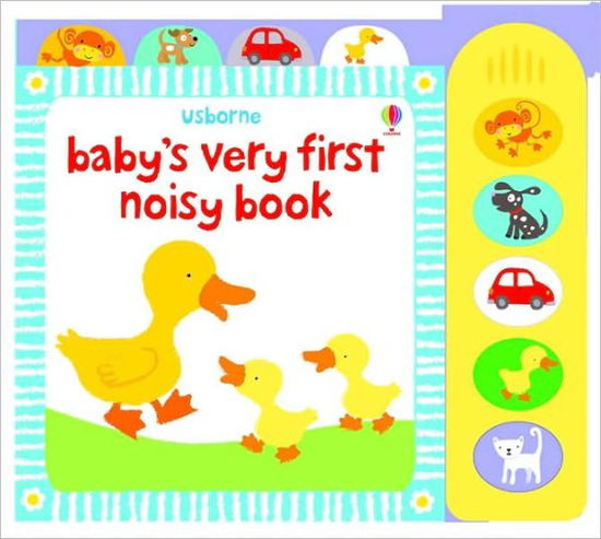 Baby's Very First Noisy Book - Baby's Very First Books - Fiona Watt - Bøker - Usborne Publishing Ltd - 9781409507826 - 29. januar 2009