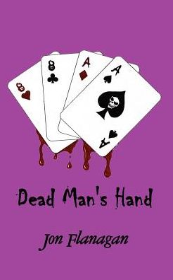 Cover for Jon Flanagan · Dead Man's Hand (Paperback Book) (2003)