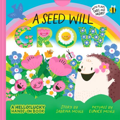 Cover for Hello!Lucky · A Seed Will Grow (A Hello!Lucky Hands-On Book) - A Hello!Lucky Book (Board book) (2024)