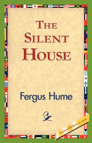 The Silent House - Fergus Hume - Books - 1st World Library - Literary Society - 9781421824826 - November 2, 2006